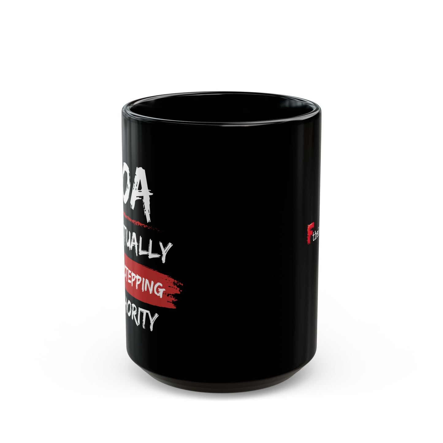 HOA Habitually Overstepping Authority Mug (15oz)