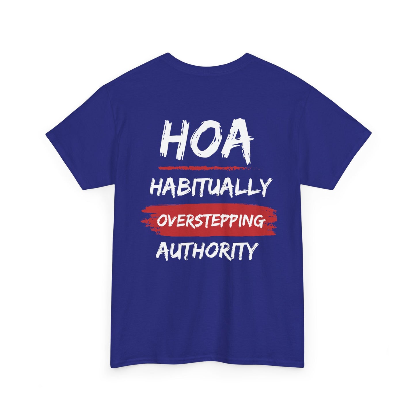 HOA: Habitually Overstepping Authority Tee