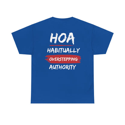 HOA: Habitually Overstepping Authority Tee