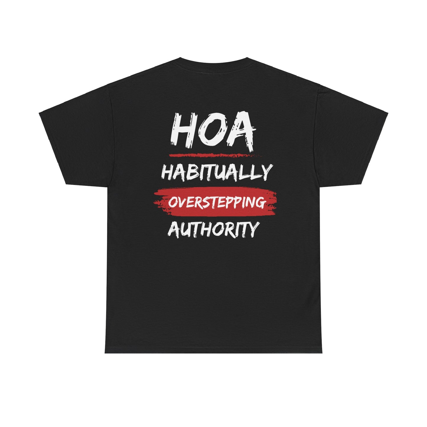 HOA: Habitually Overstepping Authority Tee