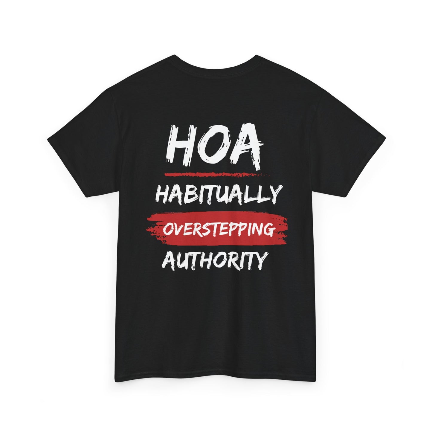 HOA: Habitually Overstepping Authority Tee